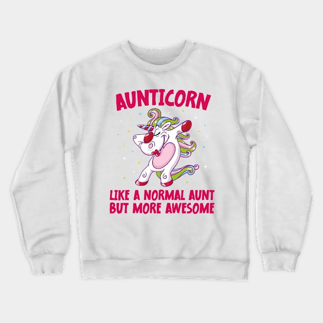 Aunticorn Like A Normal Aunt But More Awesome Dabbing Unicorn Crewneck Sweatshirt by jodotodesign